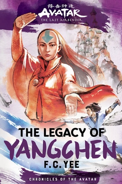 Bilde av Avatar, The Last Airbender: The Legacy Of Yangchen (chronicles Of The Avatar Book 4) Av F. C. Yee