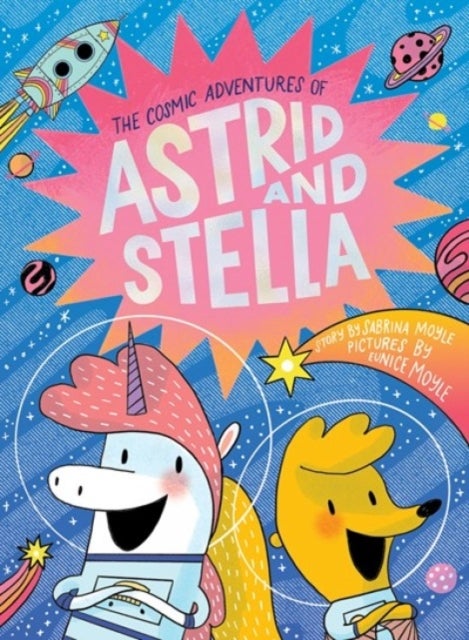 Bilde av The Cosmic Adventures Of Astrid And Stella (a Hello!lucky Book) Av Hello!lucky, Sabrina Moyle