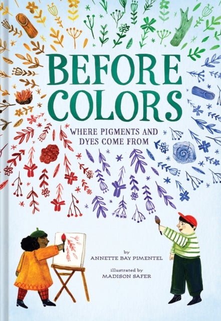 Before Colors - Where Pigments and Dyes Come From