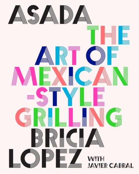 Asada - The Art of Mexican-Style Grilling