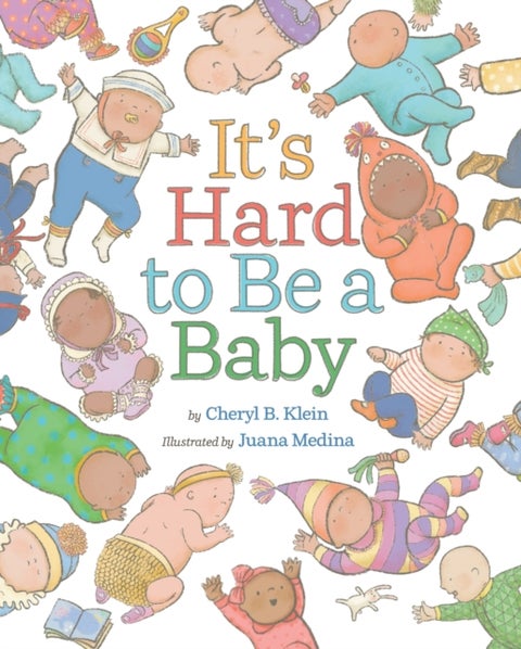 It's Hard to Be a Baby - A Picture Book