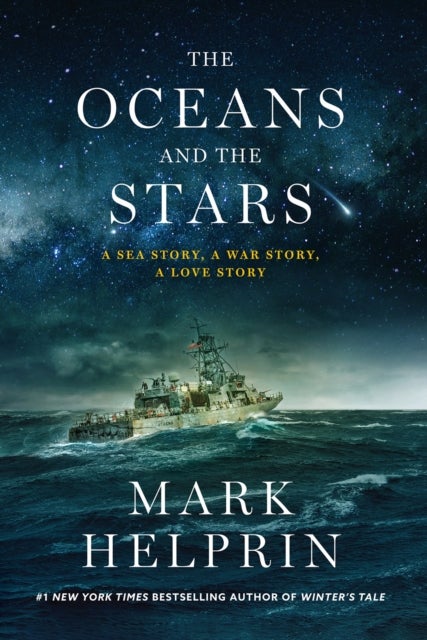 Oceans and the Stars - A Sea Story, A War Story, A Love Story (A Novel)