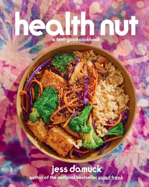 Health Nut - A Feel-Good Cookbook