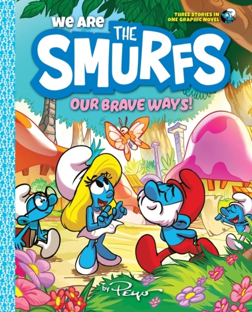 We Are the Smurfs: Our Brave Ways! (We Are the Smurfs Book 4) - A Graphic Novel