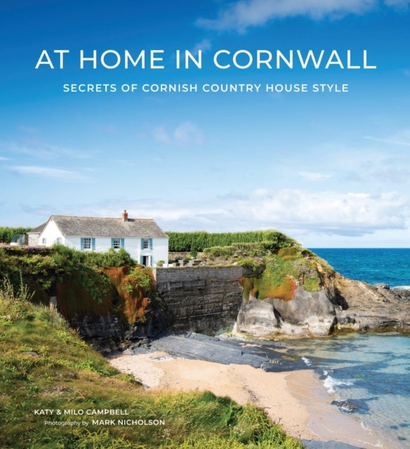 At Home In Cornwall - Secrets of Cornish Country House Style