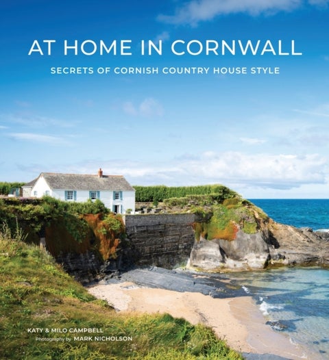 At Home In Cornwall - Secrets of Cornish Country House Style