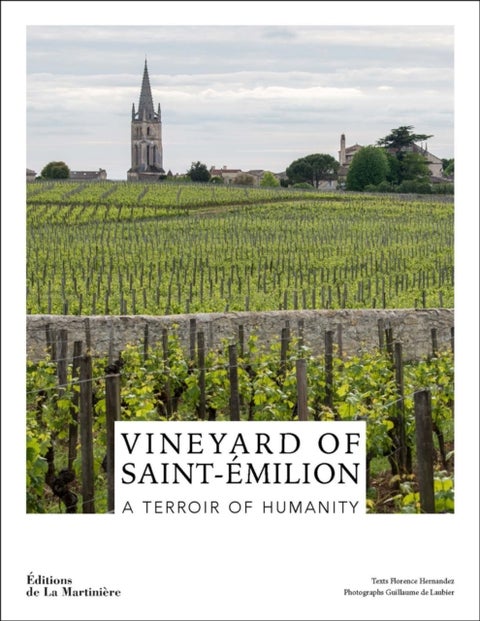Vineyard of Saint-Emilion - A Terroir of Humanity