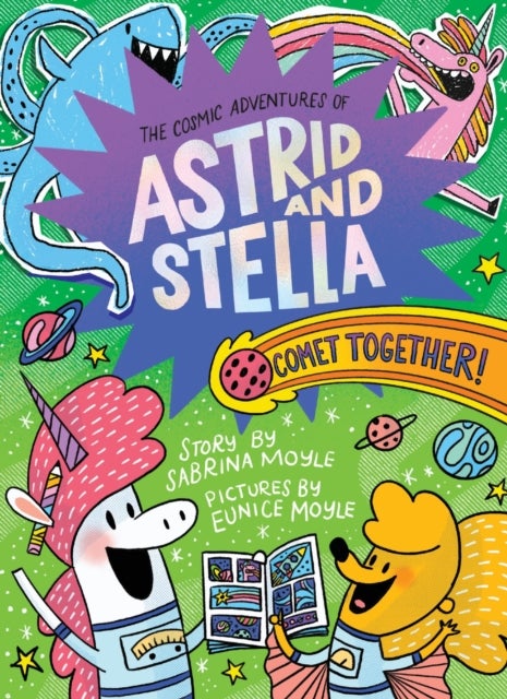 Comet Together! (The Cosmic Adventures of Astrid and Stella Book #4 (A Hello!Lucky Book)) - A Graphic Novel