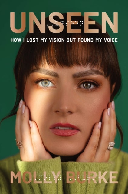 Unseen - How I Lost My Vision but Found My Voice