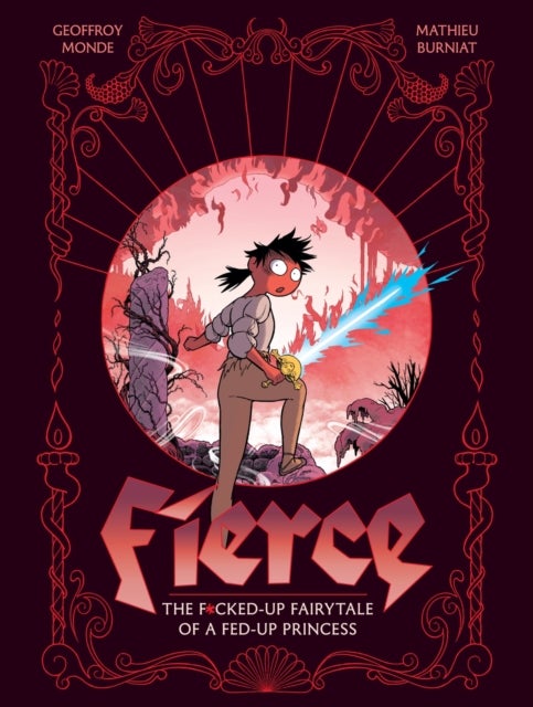Fierce - The F*cked-Up Fairy Tale of a Fed-Up Princess