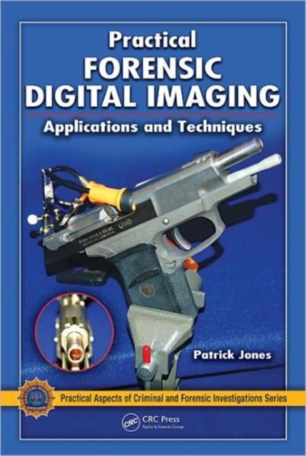 Bilde av Practical Forensic Digital Imaging Av Patrick (purdue University West Lafayette Illinois Usa) Jones