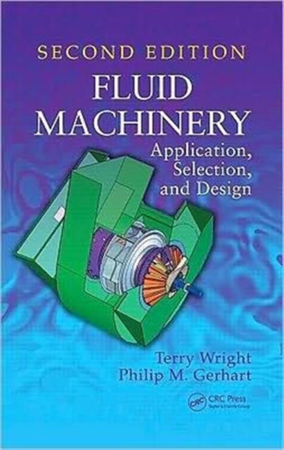 Fluid Machinery - Application, Selection, and Design, Second Edition
