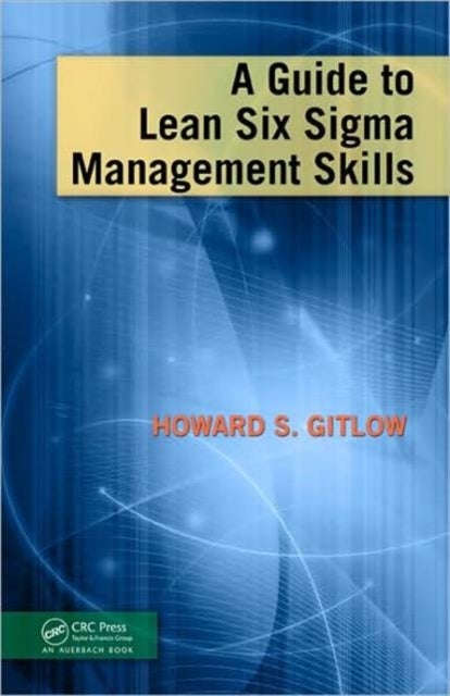 Bilde av A Guide To Lean Six Sigma Management Skills Av Howard S (university Of Miami Coral Gables Florida Usa) Gitlow