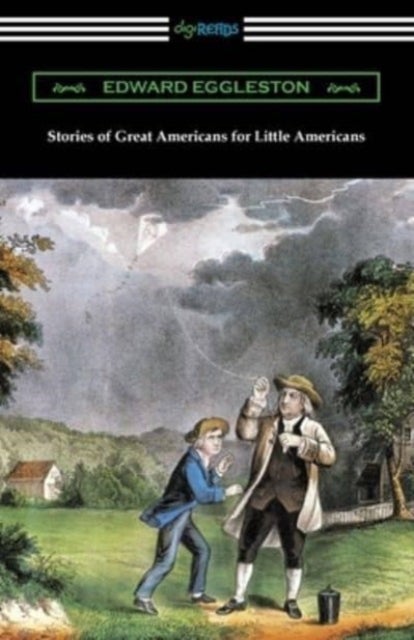 Bilde av Stories Of Great Americans For Little Americans Av Deceased Edward Eggleston