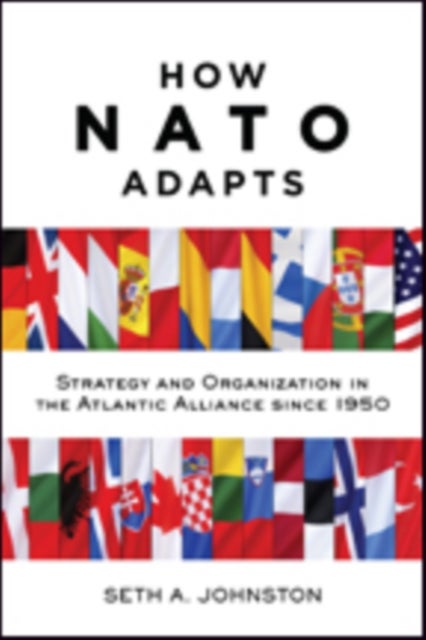 Bilde av How Nato Adapts Av Seth A. (assistant Professor Of International Relations U.s. Military Academy West Point) Johnston