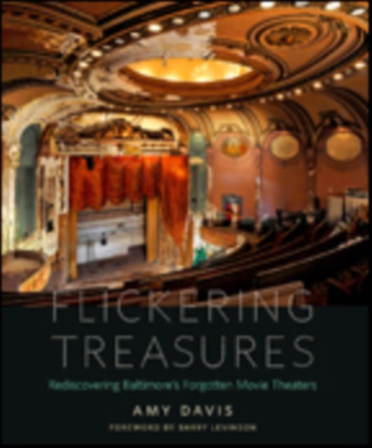 Flickering Treasures - Rediscovering Baltimore's Forgotten Movie Theaters