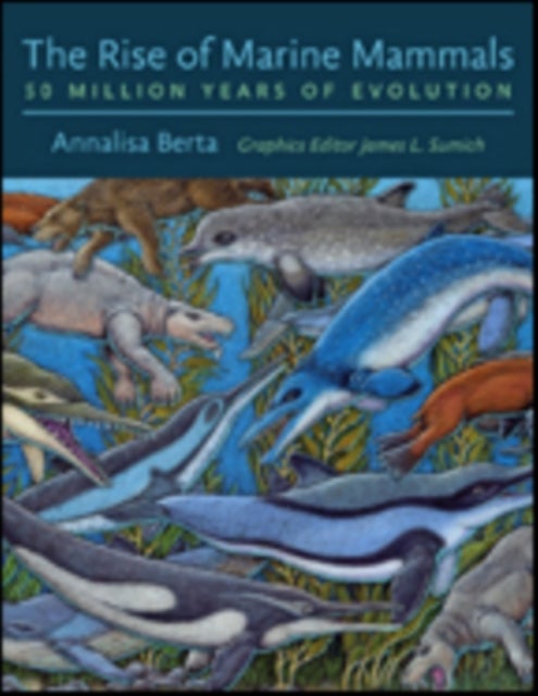The Rise of Marine Mammals - 50 Million Years of Evolution