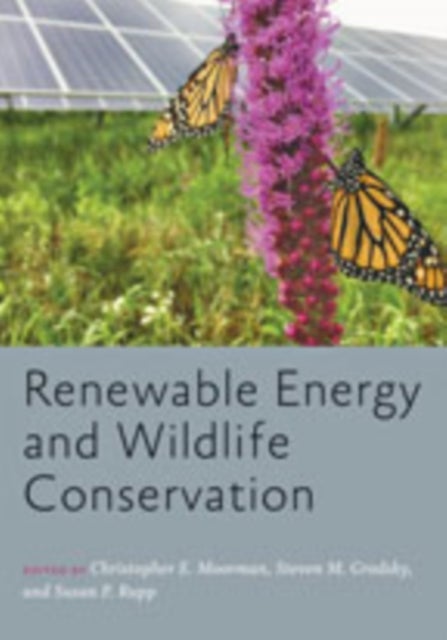 Bilde av Renewable Energy And Wildlife Conservation Av Christopher E. (professor And Coordinator Of Fisheries Wildlife And Conservation Biology North Carolina