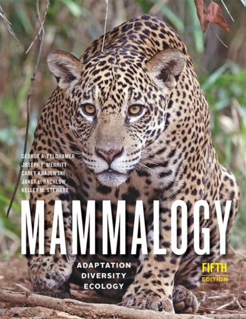 Mammalogy - Adaptation, Diversity, Ecology