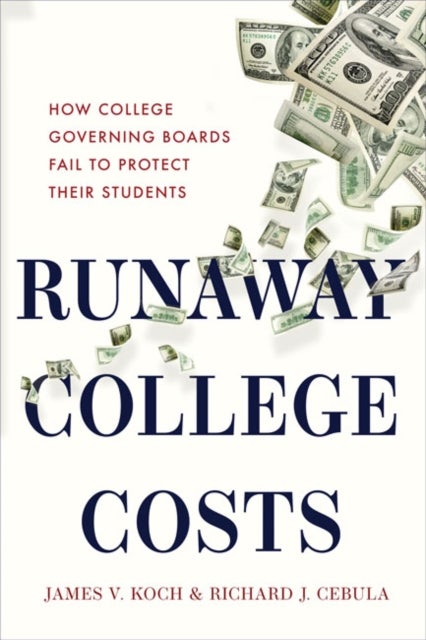 Runaway College Costs - How College Governing Boards Fail to Protect Their Students