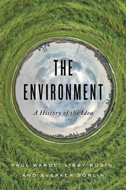 The Environment - A History of the Idea