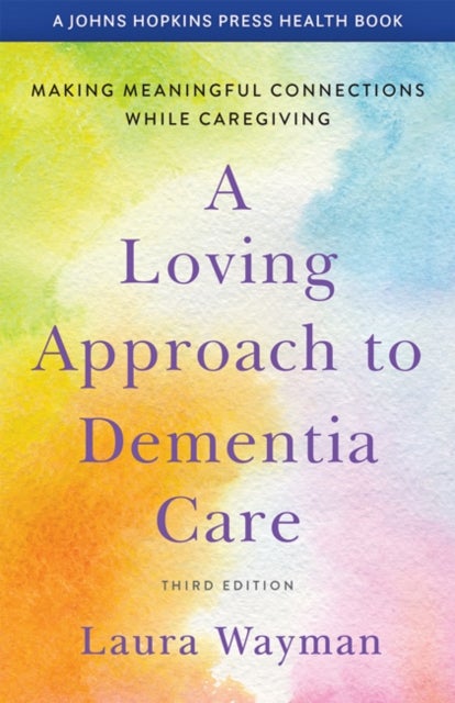 Bilde av A Loving Approach To Dementia Care Av Laura (ceo Dementia Whisperers) Wayman