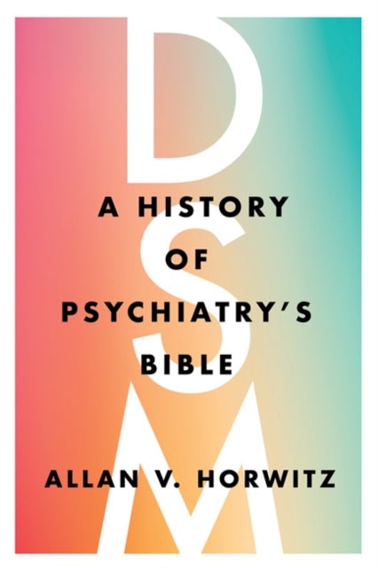 DSM - A History of Psychiatry's Bible