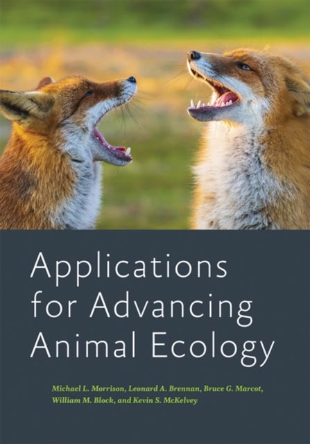 Bilde av Applications For Advancing Animal Ecology Av Michael L. (professor And Caesar Kleberg Chair In Wildlife Ecology And Conservation Texas A&amp;m Univers