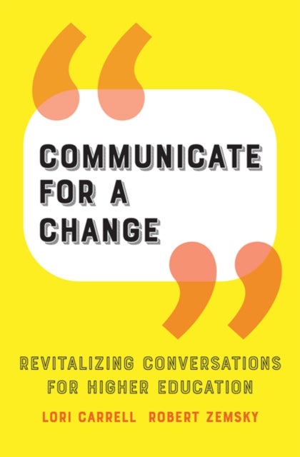 Bilde av Communicate For A Change Av Lori (chancellor University Of Minnesota Rochester) Carrell, Robert (university Of Pennsylvania) Zemsky
