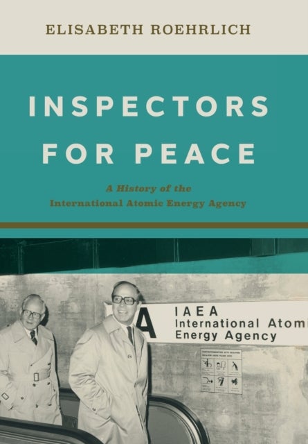 Inspectors for Peace - A History of the International Atomic Energy Agency