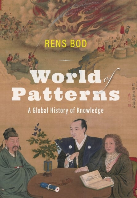 World of Patterns - A Global History of Knowledge