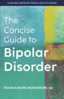 Bilde av The Concise Guide To Bipolar Disorder Av Francis Mark (director Johns Hopkins Bayview Medical Center) Mondimore