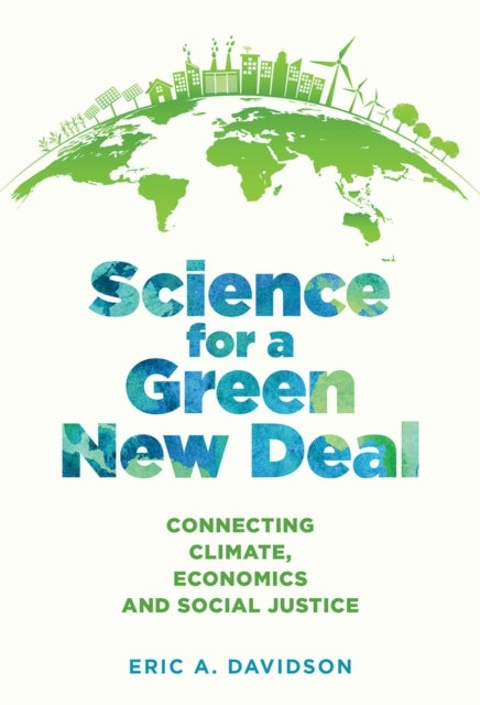 Bilde av Science For A Green New Deal Av Eric A. (professor University Of Maryland Center For Environmental Science) Davidson