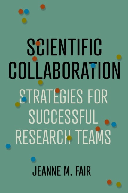 Scientific Collaboration - Strategies for Successful Research Teams