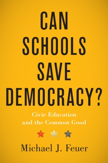 Can Schools Save Democracy? - Civic Education and the Common Good