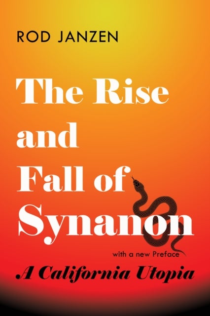 The Rise and Fall of Synanon - A California Utopia