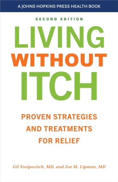 Living without Itch - Proven Strategies and Treatments for Relief