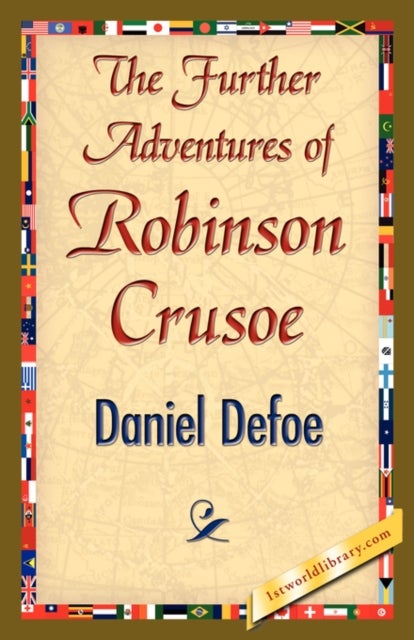 Bilde av The Further Adventures Of Robinson Crusoe Av Defoe Daniel Defoe, Daniel Defoe