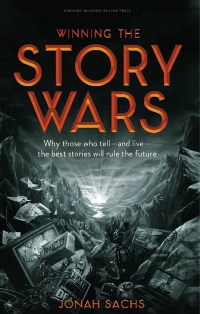 Bilde av Winning The Story Wars Av Jonah Sachs