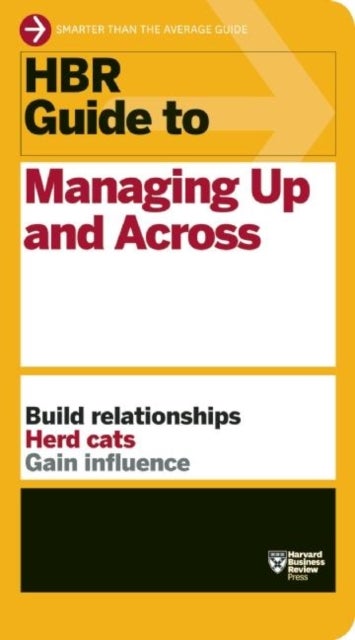 Bilde av Hbr Guide To Managing Up And Across (hbr Guide Series) Av Harvard Business Review