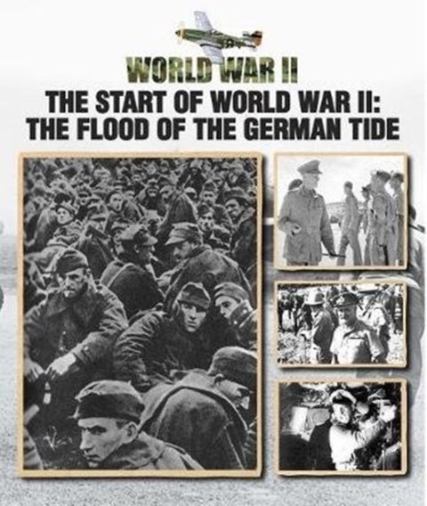 The Start of World War II - The Flood of the German Tide
