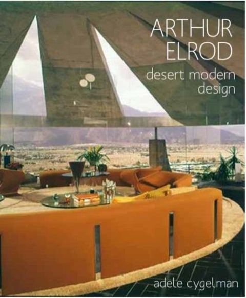 Arthur Elrod - Desert Modern Design