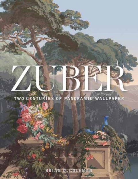 Zuber - Two Centuries of Panoramic Wallpaper