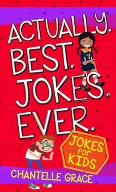 Bilde av Actually. Best. Jokes. Ever: Joke Book For Kids Av Chantelle Grace