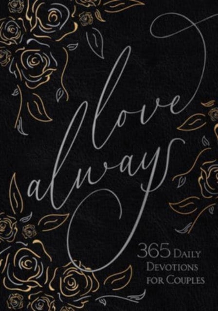 Love Always - 365 Daily Devotions for Couples