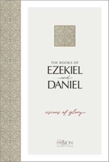 The Books of Ezekiel & Daniel - Visions of Glory