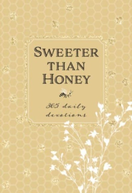 Sweeter Than Honey - 365 Daily Devotions