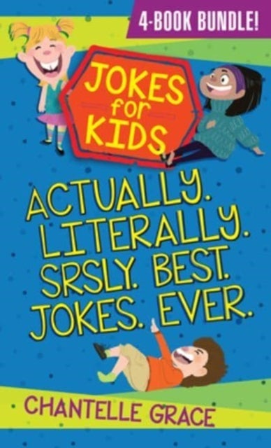 Jokes for Kids - Bundle 1 - Actually, Literally, Srsly, Best Jokes Ever