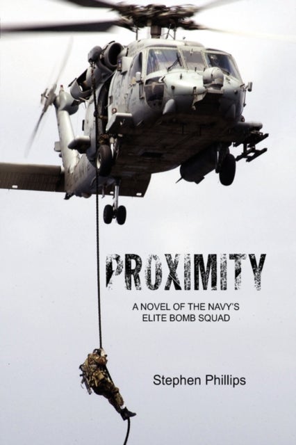 Proximity - A Novel of the Navy's Elite Bomb Squad