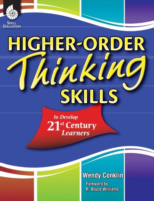 Bilde av Higher-order Thinking Skills To Develop 21st Century Learners Av Wendy Conklin